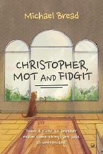 Christopher Mot and Fidgit