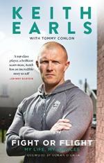 Keith Earls: Fight or Flight: My Life