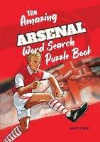 The Amazing Arsenal Word Search Puzzle Book