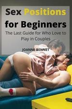 Sex Positions for Beginners: The Last Guide for Who Love to Play in Couples