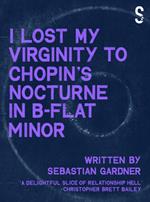 'I Lost My Virginity to Chopin's Nocturne in B-Flat Minor'