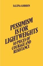 Salena Godden - Pessimism is for Lightweights (Hardback)