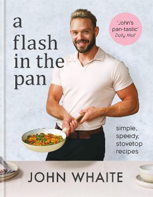 A Flash in the Pan: Simple, speedy stovetop recipes - John Whaite - cover