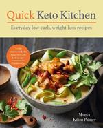 Quick Keto Kitchen: Low carb, weight-loss recipes for every day