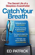 Catch Your Breath: The Secret Life of a Sleepless Anaesthetist