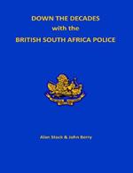 Down the Decades with the British South African Police