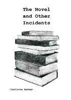 The Novel and Other Incidents