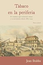 Tobaco en la periferia: El complejo agro-industrial cubano y su movimiento obrero 1860-1959