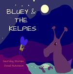 Bluey & The Kelpies