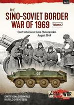 The Sino-Soviet Border War: Volume 2: Confrontation at Lake Zhalanashkol, August 1969