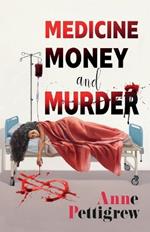 Medicine Money and Murder