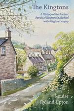 The Kingtons: A History of the Ancient Parish of Kington St Michael with Kington Langley