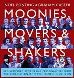 Moonies, Movers and Shakers: Rediscovered stories and personalities from the Association of Wiltshiremen in London