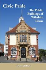 Civic Pride: the Public Buildings of Wiltshire Towns