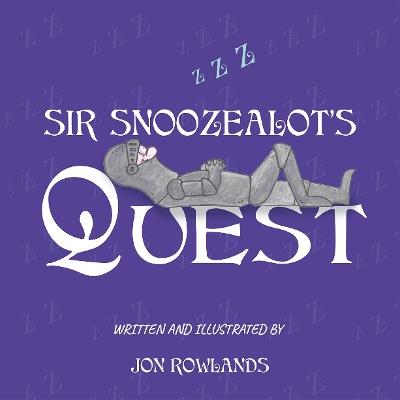 Sir Snoozealot's Quest - Jon Rowlands - cover