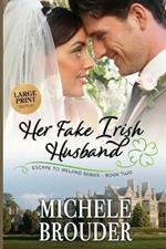 Her Fake Irish Husband (Large Print)