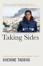 Taking Sides: a memoir about love, war, and changing the world