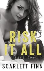 Risk It All: Second Chance Romance: First Love in Trouble