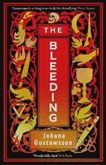 The Bleeding: The dazzlingly dark, bewitching gothic thriller that everyone is talking about…