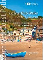 Coastal Pub Walks: Cornwall: Walks to amazing pubs along  the South West Coast Path