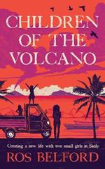 Children of the Volcano: Finding Freedom and Making a Home for Three in Sicily