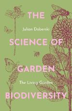 The Science of Garden Biodiversity: The Living Garden