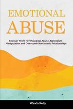 Emotional Abuse: Recover From Psychological Abuse, Narcissism, Manipulation and Overcome Narcissistic Relationships