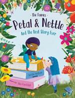 The Fairies - Petal & Nettle and The Best Story Ever: A children's picture book celebrating the magic of friendship, imagination and storytelling!