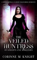 The Veiled Huntress: A Supernatural Academy Paranormal Romance