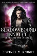 The Shadowbound Knight: A Supernatural Academy Paranormal Romance