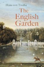 The English Garden: A Journey through its History