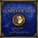 Expository Thoughts on the Gospel of Luke