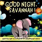 Good night, Savannah! Written and Illustrated by Rainbowink Press: Discover a Night time Wonderland of Enchantment, New Friends, and Colorful Dreams in the Heart of the African WildernessDiscover a Night time Wonderland of Enchantment, New Friends, and Colorful Dreams in the Heart of the African Wilderness