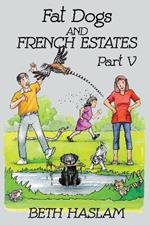 Fat Dogs and French Estates