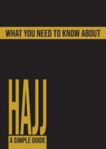 What You Need To Know About Hajj