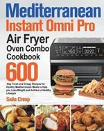 Mediterranean Instant Omni Pro Air Fryer Oven Combo Cookbook