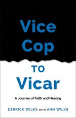 Vice Cop to Vicar: A Journey of Faith and Healing