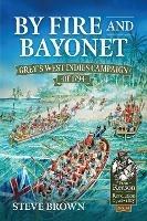 By Fire and Bayonet: Grey's West Indies Campaign of 1794