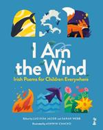 I am the Wind: Irish Poems for Children Everywhere