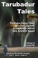 Tarubadur Tales: Folklore, Fairy Tales and Legends from North Africa and Ancient Egypt