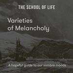 Varieties of Melancholy