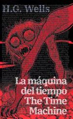 La maquina del tiempo - The Time Machine: Texto paralelo bilingue - Bilingual edition: Ingles - Espanol / English - Spanish
