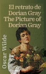 El retrato de Dorian Gray - The Picture of Dorian Gray: Texto paralelo bilingüe - Bilingual edition: Inglés - Español / English - Spanish