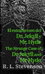 El extraño caso del Dr. Jekyll y Mr. Hyde - The Strange Case of Dr Jekyll and Mr Hyde: Texto paralelo bilingüe - Bilingual edition: Inglés - Español / English - Spanish