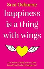 Happiness is a Thing With Wings
