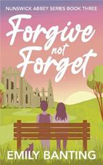 Forgive Not Forget: A contemporary, lesbian, village romance series