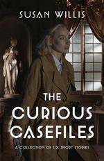 The Curious Casefiles: A Collection of Six Short Stories