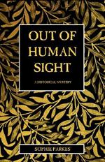 Out of Human Sight: A Historical Thriller