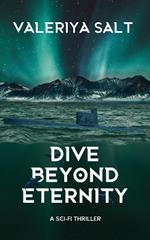 Dive Beyond Eternity: A Sci-Fi Thriller