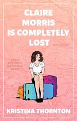 Claire Morris is Completely Lost: A Contemporary Romance